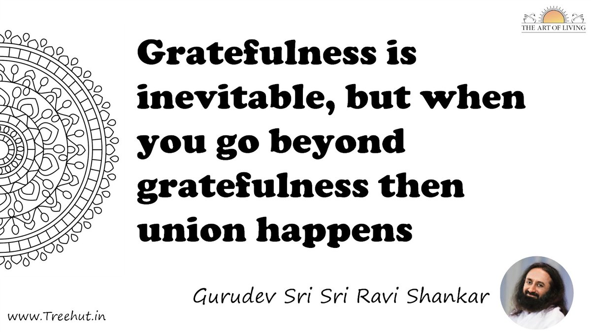 Gratefulness is inevitable, but when you go beyond gratefulness then union happens Quote by Gurudev Sri Sri Ravi Shankar, coloring pages