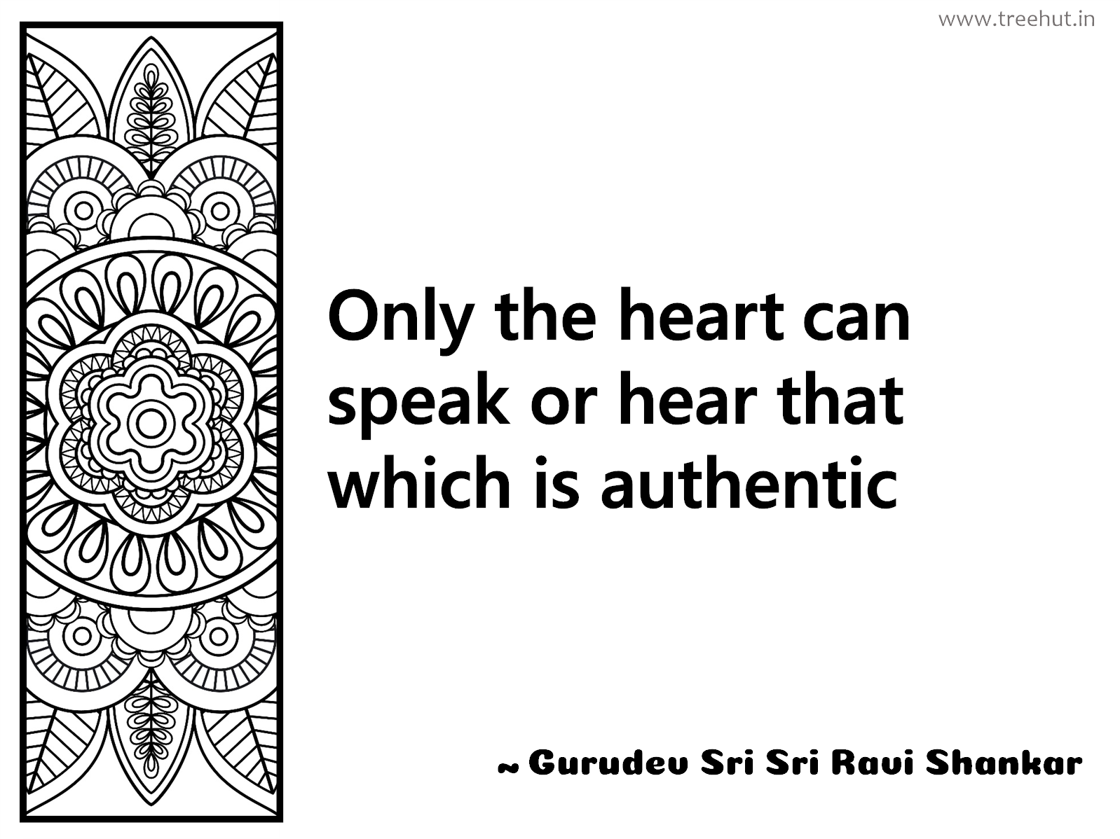 Only the heart can speak or hear that which is authentic Inspirational Quote by Gurudev Sri Sri Ravi Shankar, coloring pages