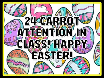 24 CARROT ATTENTION IN CLASS! HAPPY EASTER! Easter Door Décor, Easter Bulleti