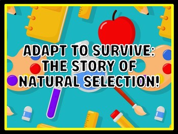 ADAPT TO SURVIVE: THE STORY OF NATURAL SELECTION! Grade 7 And 8 Science Door