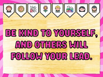 BE KIND TO YOURSELF, AND OTHERS WILL FOLLOW YOUR LEAD. Kindness Bulletin Boar