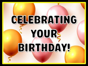 CELEBRATING YOUR BIRTHDAY! Birthday Door Décor, Birthday Bulletin Board Décor