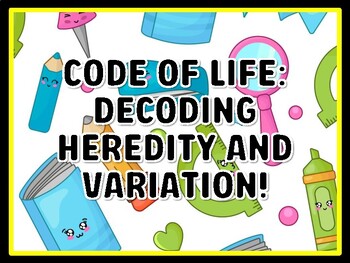 CODE OF LIFE: DECODING HEREDITY AND VARIATION! Grade 7 And 8 Science Door Dec