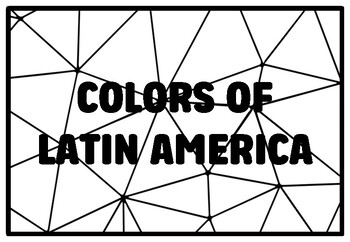 COLORS OF LATIN AMERICA Hispanic Heritage Month Coloring Pages, Classroom Quo