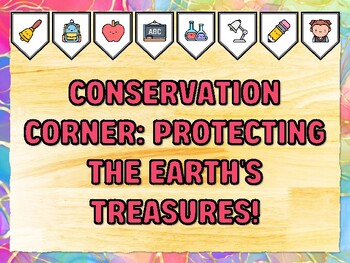 CONSERVATION CORNER: PROTECTING THE EARTH'S TREASURES! Grade 1 Science Bullet