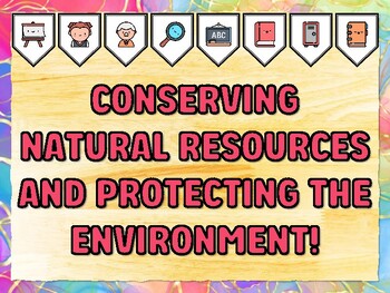 CONSERVING NATURAL RESOURCES AND PROTECTING THE ENVIRONMENT! Grade 1 Science