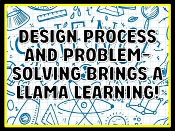 DESIGN PROCESS AND PROBLEM-SOLVING BRINGS A LLAMA LEARNING! Grade 4 And 5 Sci