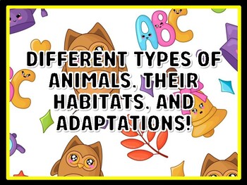 DIFFERENT TYPES OF ANIMALS, THEIR HABITATS, AND ADAPTATIONS! Grade 1 Science