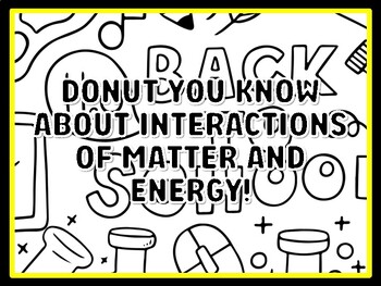 DONUT YOU KNOW ABOUT INTERACTIONS OF MATTER AND ENERGY! Grade 4 And 5 Science