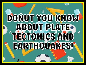 DONUT YOU KNOW ABOUT PLATE TECTONICS AND EARTHQUAKES! Grade 4 And 5 Science D