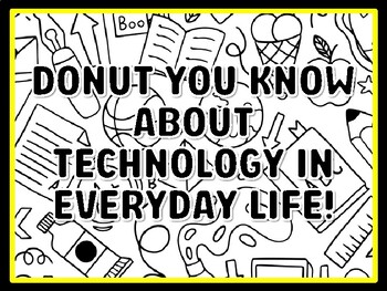 DONUT YOU KNOW ABOUT TECHNOLOGY IN EVERYDAY LIFE! Grade 4 And 5 Science Door