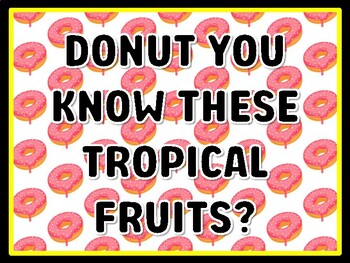 DONUT YOU KNOW THESE TROPICAL FRUITS? Donut Door Décor