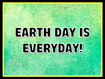 EARTH DAY IS EVERYDAY! Earth Day Door Décor, Earth Day Bulletin Board Décor Kit