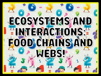ECOSYSTEMS AND INTERACTIONS: FOOD CHAINS AND WEBS! Grade 7 And 8 Science Door