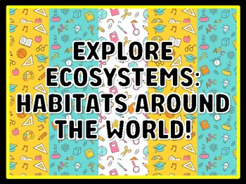 EXPLORE ECOSYSTEMS: HABITATS AROUND THE WORLD! Grade 3 Science Door Decor