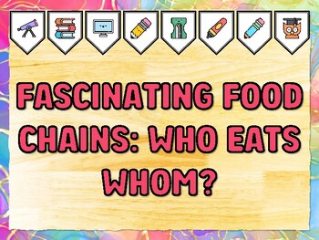 FASCINATING FOOD CHAINS: WHO EATS WHOM? Grade 1 Science Bulletin Board Decor