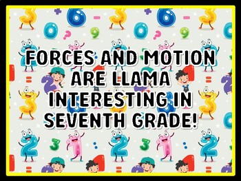 FORCES AND MOTION ARE LLAMA INTERESTING IN SEVENTH GRADE! Grade 7 And 8 Scien