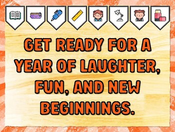 GET READY FOR A YEAR OF LAUGHTER, FUN, AND NEW BEGINNINGS. Meet The Teacher B