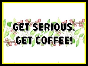 GET SERIOUS, GET COFFEE! Coffee Door Décor, Coffee Bulletin Board Décor