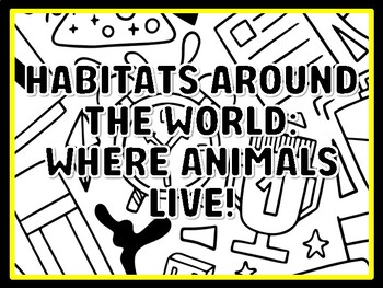 HABITATS AROUND THE WORLD: WHERE ANIMALS LIVE! Grade 2 Science Door Decor