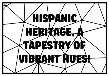 HISPANIC HERITAGE, A TAPESTRY OF VIBRANT HUES! Hispanic Heritage Month Colori