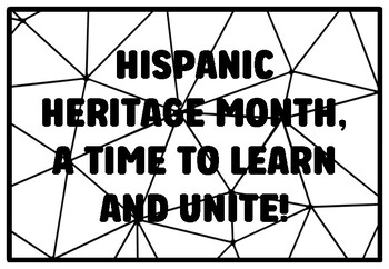HISPANIC HERITAGE MONTH, A TIME TO LEARN AND UNITE! Hispanic Heritage Month C