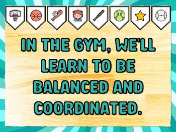 IN THE GYM, WE'LL LEARN TO BE BALANCED AND COORDINATED. Gym Bulletin Board De
