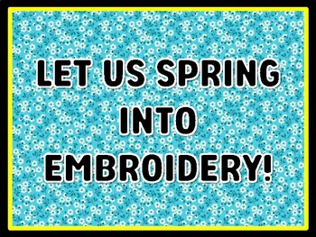 LET US SPRING INTO EMBROIDERY! Spring Door Décor, Spring Bulletin Board Décor