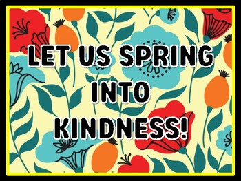 LET US SPRING INTO KINDNESS! Spring Door Décor, Spring Bulletin Board Décor K
