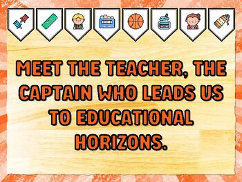 MEET THE TEACHER, THE CAPTAIN WHO LEADS US TO EDUCATIONAL HORIZONS. Meet The