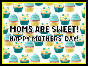 MOMS ARE SWEET! HAPPY MOTHERS' DAY! Cupcake Door Décor, Cupcake Bulletin Boar