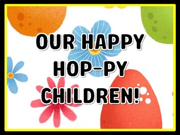 OUR HAPPY HOP-PY CHILDREN! Easter Door Décor, Easter Bulletin Board Décor Kit