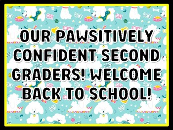 OUR PAWSITIVELY CONFIDENT SECOND GRADERS! WELCOME BACK TO SCHOOL! Dog Door Dé