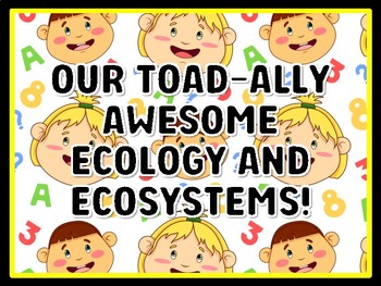 OUR TOAD-ALLY AWESOME ECOLOGY AND ECOSYSTEMS! Grade 7 And 8 Science Door Deco