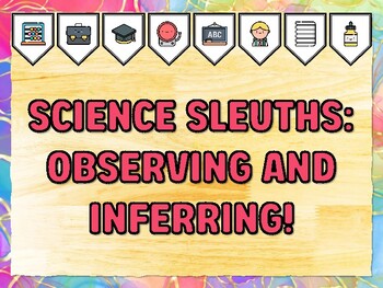 SCIENCE SLEUTHS: OBSERVING AND INFERRING! Grade 1 Science Bulletin Board Deco