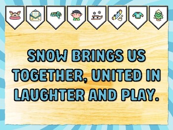 SNOW BRINGS US TOGETHER, UNITED IN LAUGHTER AND PLAY. Winter Bulletin Board D