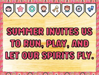 SUMMER INVITES US TO RUN, PLAY, AND LET OUR SPIRITS FLY. Summer Bulletin Boar