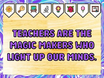 TEACHERS ARE THE MAGIC MAKERS WHO LIGHT UP OUR MINDS. Teacher Appreciation Bu