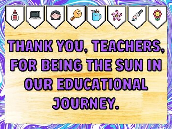 THANK YOU, TEACHERS, FOR BEING THE SUN IN OUR EDUCATIONAL JOURNEY. Teacher Ap