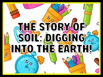 THE STORY OF SOIL: DIGGING INTO THE EARTH! Grade 3 Science Door Decor