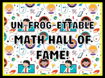 UN-FROG-ETTABLE MATH HALL OF FAME! Math Door Décor, Math Bulletin Board Décor