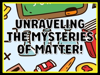 UNRAVELING THE MYSTERIES OF MATTER! Grade 6 Science Door Decor
