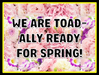 WE ARE TOAD-ALLY READY FOR SPRING! Spring Door Décor, Spring Bulletin Board D