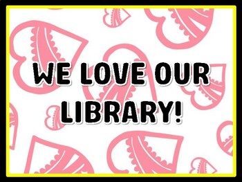WE LOVE OUR LIBRARY! Valentine's Day Door Décor, Valentine's Day Bulletin Board