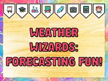 WEATHER WIZARDS: FORECASTING FUN! Grade 1 Science Bulletin Board Decor Kit
