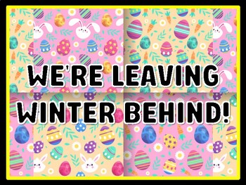 WE'RE LEAVING WINTER BEHIND! Easter Door Décor, Easter Bulletin Board Décor K