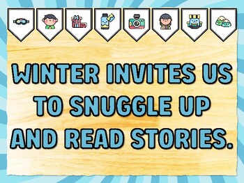 WINTER INVITES US TO SNUGGLE UP AND READ STORIES. Winter Bulletin Board Decor