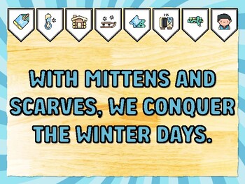 WITH MITTENS AND SCARVES, WE CONQUER THE WINTER DAYS. Winter Bulletin Board D