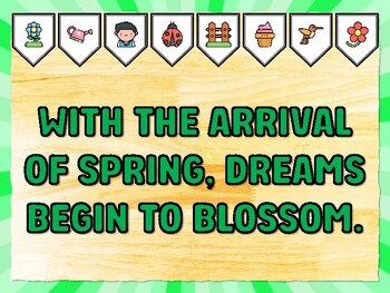 WITH THE ARRIVAL OF SPRING, DREAMS BEGIN TO BLOSSOM. Spring Bulletin Board De