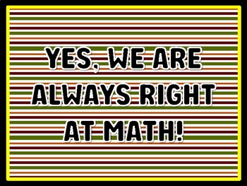 YES, WE ARE ALWAYS RIGHT AT MATH! Math Door Décor, Math Bulletin Board Décor